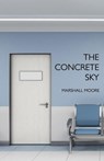 The Concrete Sky - Marshall Moore ; Jerry L. Wheeler - 9781608643806
