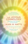 The Joyous Cosmology - Alan Watts - 9781608682041