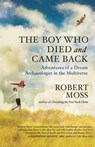 The Boy Who Died and Came Back - Robert Moss - 9781608682355