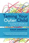 Taming Your Outer Child - Susan Anderson - 9781608683147