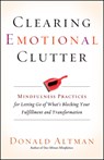 Clearing Emotional Clutter - Donald Altman - 9781608683642