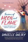 Seasons of Moon and Flame - Danielle Dulsky - 9781608686421