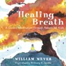 Healing Breath - William Meyer ; Brittany R. Jacobs - 9781608687466