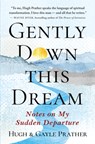 Gently Down This Dream - Hugh Prather ; Gayle Prather - 9781608688418