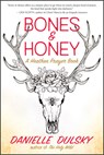 Bones & Honey - Danielle Dulsky - 9781608688920