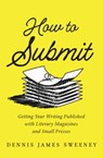 How to Submit - Dennis James Sweeney - 9781608689361