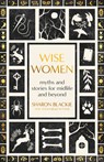 Blackie, S: Wise Women - Sharon Blackie - 9781608689668