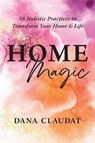 Home Magic - Dana Claudat - 9781608689774