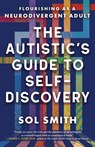 The Autistic's Guide to Self-Discovery - Sol Smith - 9781608689989