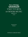 Two Tit-Bits of Room-Music: Study score - Percy Aldridge Grainger - 9781608742714