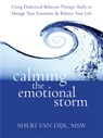 Calming the Emotional Storm - Sheri van Dijk - 9781608820870