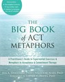 The Big Book of ACT Metaphors - Jill A. Stoddard ; Niloofar Afari - 9781608825295