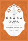 The Singing Guru - Kamla K. Kapur - 9781608875030