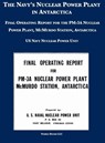 The Navy's Nuclear Power Plant in Antarctica - U. S. Navy Nuclear Power Unit - 9781608881260