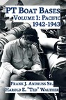 PT Boat Bases - Frank J. Andruss Sr. ; Harold E. Walther - 9781608882946