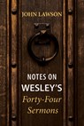 Lawson, J: Notes on Wesley's Forty-Four Sermons - John Lawson - 9781608991198