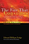 The Fire That Consumes - Edward William Fudge - 9781608999309