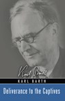Barth, K: Deliverance to the Captives - Karl Barth - 9781608999521