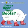 Does a Bear Wear Boots? - Harriet Ziefert - 9781609057039