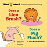 Does a Lion Brush? Does a Pig Flush? - Harriet Ziefert - 9781609057107