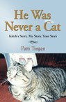 He Was Never A Cat - Patti Tingen - 9781609104696