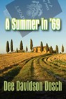 A Summer in '69 - Dee Davidson Dosch - 9781609112073