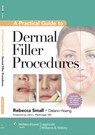 A Practical Guide to Dermal Filler Procedures - Rebecca Small ; Dalano Hoang - 9781609131487