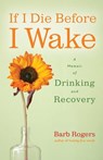 If I Die Before I Wake - Barb Rogers - 9781609251079