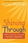 Shining Through - Hugh Prather - 9781609251949