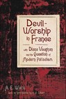 Devil-Worship in France - A. E. Waite - 9781609251987