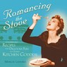 Romancing the Stove - Margie Lapanja - 9781609252830