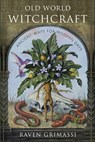 Old World Witchcraft - Raven Grimassi - 9781609256135