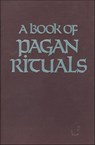 A Book of Pagan Rituals - Herman Slater - 9781609256692