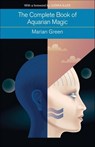 The Complete Book of Aquarian Magic - Marian Green - 9781609259884
