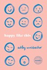 Happy Like This - Ashley Wurzbacher - 9781609386832