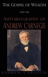 Gospel of Wealth and the Autobiography of Andrew Carnegie - Andrew Carnegie - 9781609423957