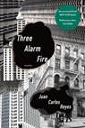 Three Alarm Fire - Juan Carlos Reyes - 9781609441562