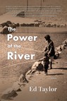 The Power of the River - Ed Taylor - 9781609441708