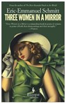 Three Women In A Mirror - Eric-Emmanuel Schmitt - 9781609451226