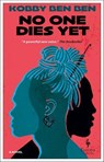 No One Dies Yet - Kobby Ben Ben - 9781609457570
