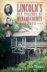 Lincoln's Old Friends of Menard County, Illinois - Dale Thomas - 9781609497972