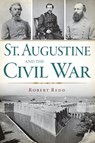 St. Augustine and the Civil War - Robert Redd - 9781609498979