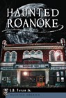 Haunted Roanoke - Brenda L. Williams - 9781609499433