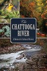 The Chattooga River: A Natural and Cultural History - Laura Ann Garren - 9781609499853