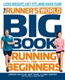 The Runner's World Big Book of Running for Beginners - Jennifer Van Allen ; Bart Yasso ; Amby Burfoot ; Pamela Nisevich Bede ; Editors of Runner's World Maga - 9781609615383