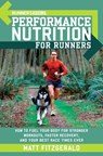 Runner's World Performance Nutrition for Runners - Matt Fitzgerald ; Editors of Runner's World Maga - 9781609616595