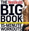 The Men's Health Big Book of 15-Minute Workouts - Selene Yeager ; Editors of Men's Health Magazi - 9781609617356