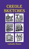 Creole Sketches - Lafcadio Hearn - 9781609622237