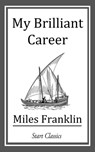 My Brilliant Career - Miles Franklin - 9781609772406