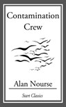 Contamination Crew - Alan Nourse - 9781609775063